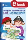 Dreifach differenzierte Lese-Schatzsuchen - Spannende Leseabenteuer mit Schatzkarten und Leserätseln - Deutsch