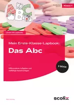 Mein Erste-Klasse-Lapbook: Das Abc - Differenzierte Aufgaben und vielfältige Bastelvorlagen - Deutsch