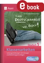 34 Klassenarbeiten Deutsch 5 - Leistungserhebungen mit Lösungen und Bewertungsvorschlägen - Deutsch