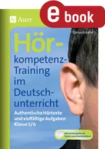Hörkompetenz-Training im Deutschunterricht 5-6 - Authentische Hörtexte und vielfältige Aufgaben - Deutsch