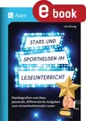 Stars und Sporthelden im Leseunterricht - Starbiografien und dazu passende, differenzierte Aufgaben zum sinnentnehmenden Lesen - Deutsch