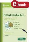 Fehlerfrei schreiben - aber wie Klasse 2 - Rechtschreibung trainieren mit neuen Diktatformen - Deutsch