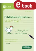 Fehlerfrei schreiben - aber wie Klasse 3 - Rechtschreibung trainieren mit neuen Diktatformen - Deutsch