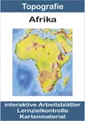 Interaktive Arbeitsblätter: Afrika - Arbeitsblätter, Lernzielkontrolle und Kartenmaterialien - Erdkunde/Geografie