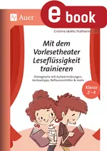 Mit dem Vorlesetheater Leseflüssigkeit trainieren - Dialogtexte mit Aufwärmübungen, Vorlesetipps, Reflexionshilfen & mehr - Klasse 2-4 - Deutsch