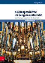 Kirchengeschichte im Religionsunterricht - wie und warum? - Religion
