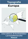 Interaktive Arbeitsblätter: Europa - Arbeitsblätter, Lernzielkontrolle und Kartenmaterialien - Erdkunde/Geografie