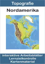 Interaktive Arbeitsblätter: Nordamerika - Arbeitsblätter, Lernzielkontrolle und Kartenmaterialien  - Erdkunde/Geografie