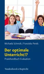 Der optimale Unterricht!? Praxishandbuch Evaluation - Lehrerratgeber - Fachübergreifend