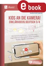 Kids an die Kamera Erklärvideos Deutsch 3/4 - Mit Anleitungsfilmen, Impulskarten, Legematerial und vielem mehr erstellen Kinder eigene Lernvideo - Deutsch