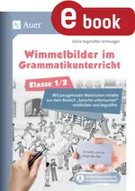 Wimmelbilder im Grammatikunterricht - Klasse 1/2 - Mit passgenau auf jedes Thema zugeschnittenen Wimmelbildern vermitteln Sie Grammatik auf ganz neue motivierende Weise - Deutsch