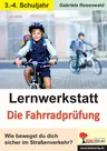 Lernwerkstatt: Die Fahrradprüfung - Wie bewegst du dich sicher im Straßenverkehr? - Verkehrserziehung