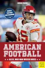 American Football - alles, was man wissen muss - Regeln, Taktiken und Hintergründe - Sport