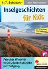 Inselgeschichten für Kids - mit Audiofiles zum Download - Frischer Wind für neue Deutschstunden mit Tiefgang - Deutsch