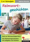 Reimwortgeschichten - Vier Reimwortgeschichten mit Aufgaben zum Dichten - Deutsch