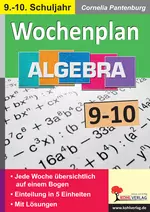 Wochenplan Algebra / Klasse 9-10 - Jede Woche übersichtlich auf einem Bogen - Mathematik
