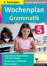 Wochenplan Grammatik / Klasse 5 - Mit Lösungen - auch zur Selbstkontrolle! - Deutsch