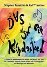 LIEDERBUCH zur CD "Das ist ein Kinderlied - 15 fröhliche Kinderlieder für immer und durch das Jahr" - Liederbuch mit Texten, Noten und Gitarrengriffen uim Mitsingen und Mitspielen - Musik