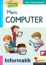 Mein Computer - Informatik - Inklusion konkret - Informatik