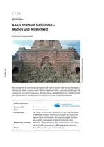 Mittelalter: Kaiser Friedrich Barbarossa - Mythos und Wirklichkeit - Geschichte