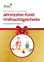 Jahreszeiten-Kunst: Weihnachtsgeschenke - Freiarbeitsmaterialien für die Klassen 3 bis 5 - Kunst/Werken