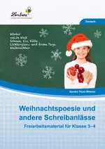 Weihnachtspoesie und andere Schreibanlässe - Freiarbeitsmaterialien für die Klassen 3 und 4 - Deutsch