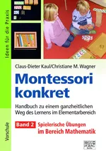 Montessori konkret - Band 2 - Spielerische Übungen im Bereich Mathematik - Mathematik