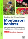 Montessori konkret - Band 4: Kosmische Erziehung - Handbuch zu einem ganzheitlichen Weg des Lernens im Elementarbereich - Fachübergreifend