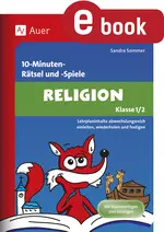 10- Minuten- Rätsel und -Spiele Religion 3/4 - Lehrplaninhalte abwechslungsreich einleiten,wiederholen und festigen - Religion