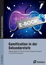 Gamification in der Sekundarstufe - Digitale Spiele und Tools schnell und gewinnbringend im Unterricht einsetzen - Informatik