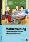 Mathetraining: Ergänzungsband für den inklusiven Unterricht - Band 1: Natürliche Zahlen, Grundrechenarten, Geometrie - Mathematik
