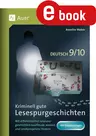 8 kriminell gute Lesespurgeschichten 9./10. Klasse - Mit differenzierten Lesespurgeschichten Lesefreude wecken und Lesekompetenz fördern - Deutsch