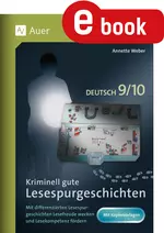 8 kriminell gute Lesespurgeschichten 9./10. Klasse - Mit differenzierten Lesespurgeschichten Lesefreude wecken und Lesekompetenz fördern - Deutsch