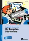 Der Computer-Führerschein - 3./4. Klasse - Motivierende Materialien zur Vermittlung grundlegender Computerkenntnisse! - Fachübergreifend