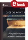 Escape Rooms für den Spanischunterricht Lj. 1-6 - Einfach und sofort umsetzbar. Zu zentralen Lehrplanthemen. Teambildend und motivierend. - Spanisch