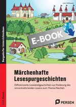 Märchenhafte Lesespurgeschichten - Differenzierte Leserätselgeschichten zur Förderung des sinnentnehmenden Lesens zum Thema Märchen - Deutsch