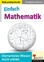 Einfach Mathematik - Elementares Wissen leicht erklärt - Mathematik