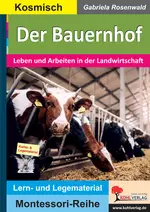 Der Bauernhof - Tiere, Pflanzen, Geräte und die Landwirte - Leben und Arbeiten in der Landwirtschaft - Biologie