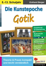 Die Kunstepoche Gotik - Theorie & Praxis kompakt und leicht verständlich - Kunst/Werken