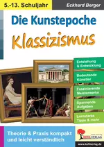 Die Kunstepoche Klassizismus - Theorie & Praxis kompakt und leicht verständlich - Kunst/Werken