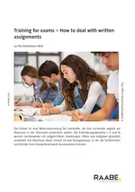 Training for exams - How to deal with written assignments - Englisch