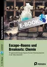 Escape-Rooms und Breakouts: Chemie - 10 spannende Escape-Games für den Chemieunterricht in der Sekundarstufe I - Chemie