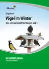 Lernwerkstatt Vögel im Winter - Eine Lernwerkstatt für die Klassen 3 und 4 - Sachunterricht