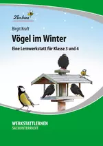 Lernwerkstatt Vögel im Winter - Eine Lernwerkstatt für die Klassen 3 und 4 - Sachunterricht