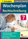 Wochenplan Rechtschreibung / Klasse 7 - Jede Woche übersichtlich auf einem Bogen - Deutsch