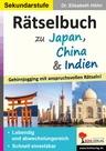 Rätselbuch zu Japan, China & Indien - Gehirnjogging mit anspruchsvollen Rätseln! - Erdkunde/Geografie