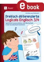 Dreifach differenzierte Logicals Englisch 3/4 Klasse - Spielerisch Leseverstehen und Wortschatz in der Grundschule trainieren - Englisch