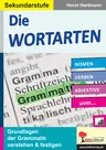 Die Wortarten - Kopiervorlagen und Arbeitsblätter für die Sekundarstufe - Grundlagen der Grammatik verstehen & festigen - Deutsch