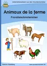 Les animaux de la ferme (Bauernhoftiere) - Bildkarten, Arbeitsblätter, Lernspiele, u.m. mit Sprechanlässen, Hörverstehensübungen, Schreibaufgaben und Leseübungen - Französisch