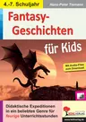Fantasy-Geschichten für Kids - mit Audiofiles - Didaktische Expeditionen in ein beliebtes Genre für feurige Unterrichtsstunden - Deutsch
